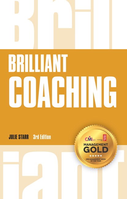 Brilliant Coaching: How to be a brilliant coach in your workplace, 3rd Edition