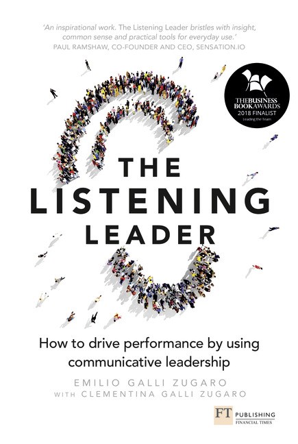 Listening Leader, The: How to drive performance by using communicative leadership