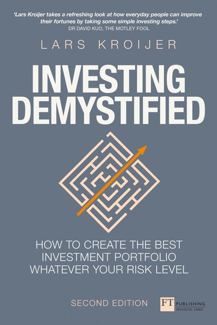 Investing Demystified: How to create the best investment portfolio whatever your risk level, 2nd Edition