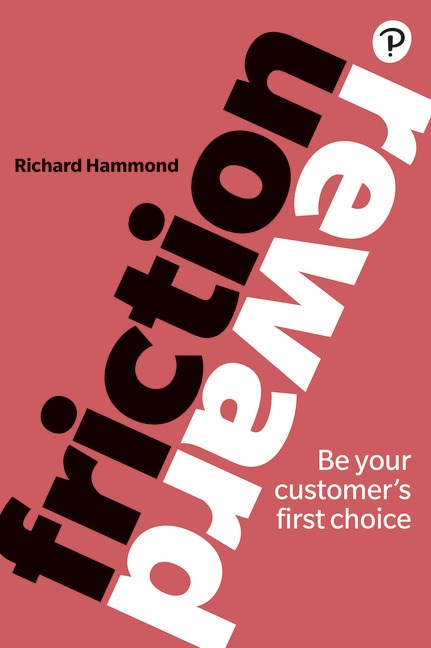 Friction/Reward: Be your customers first choice