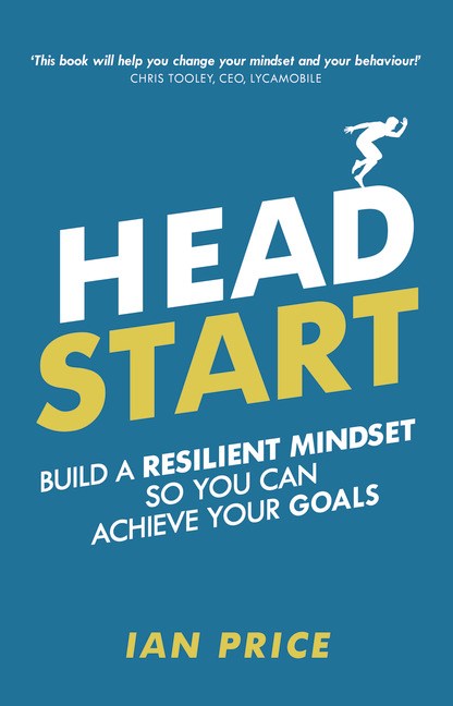 Head Start: Build a resilient mindset so you can achieve your goals