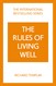 The Rules of Living Well: A Personal Code for a Healthier, Happier You, 2nd edition