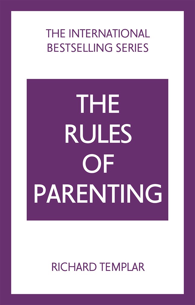 The Rules of Parenting: A Personal Code for Bringing Up Happy, Confident Children, 4th Edition