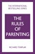Rules of Parenting, The: A Personal Code for Bringing Up Happy, Confident Children, 4th Edition