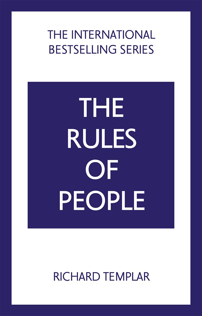 The Rules of People: A personal code for getting the best from everyone, 2nd Edition