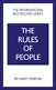 The Rules of People: A personal code for getting the best from everyone