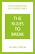 Rules to Break, 4th Edition