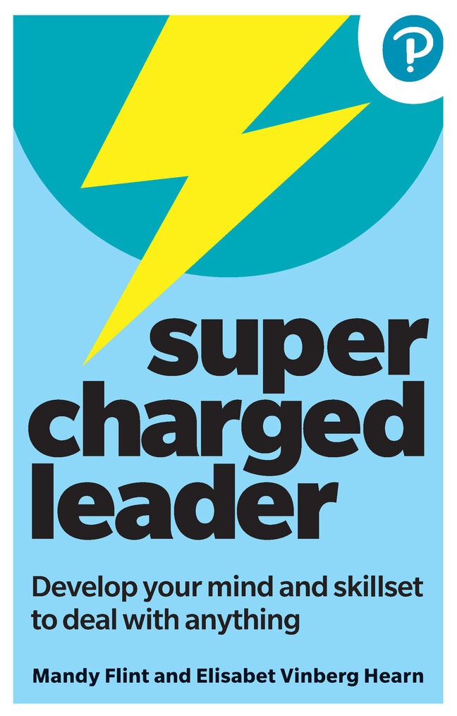 Supercharged Leader: Develop your mind and skillset to deal with anything