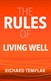 The Rules of Living Well: A personal code for a healthier, happier you