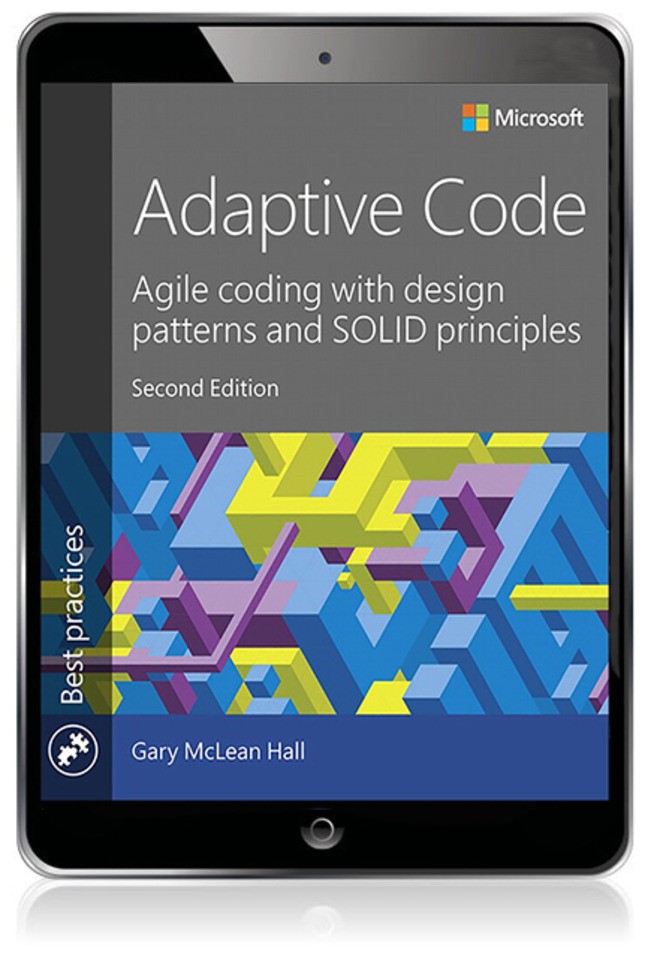 Adaptive Code: Agile coding with design patterns and SOLID principles ...