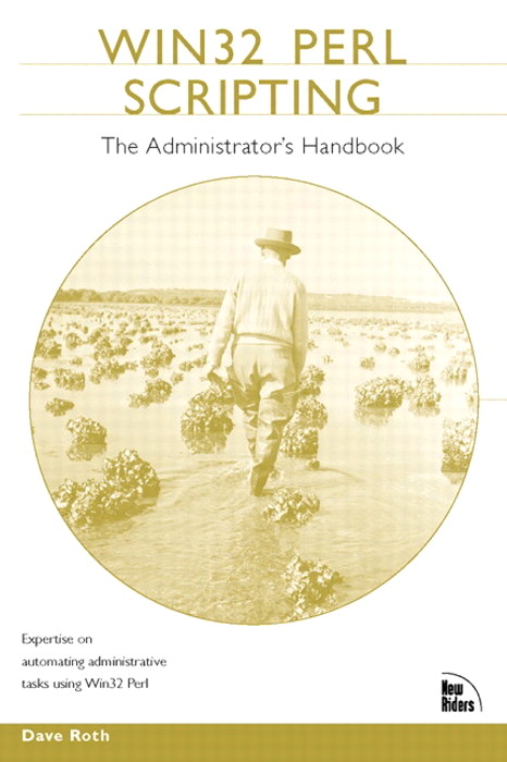 Win32 Perl Scripting: The Administrator's Handbook