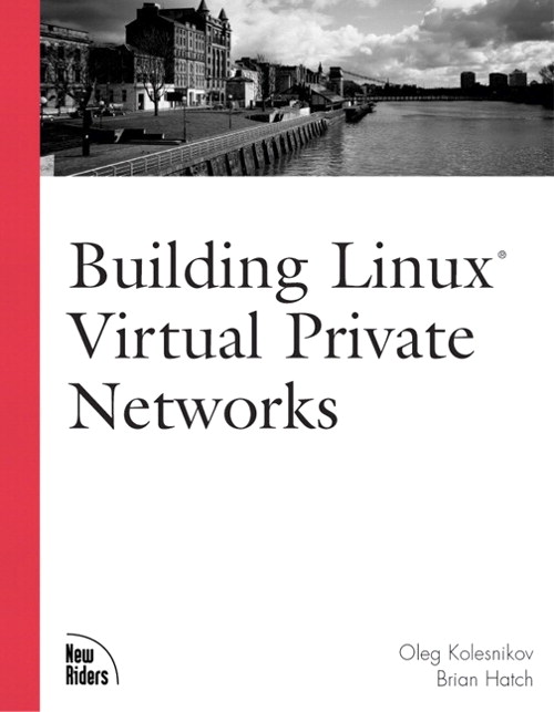 Building Linux Virtual Private Networks (VPNs)