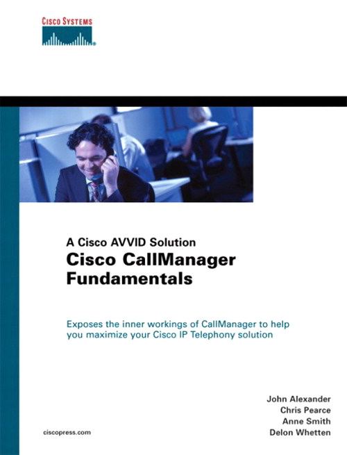 Cisco CallManager Fundamentals: A Cisco AVVID Solution