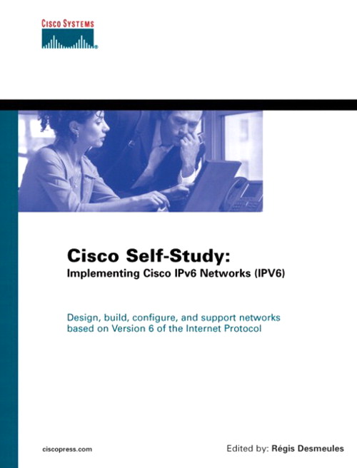 Cisco Self-Study: Implementing Cisco IPv6 Networks (IPV6)