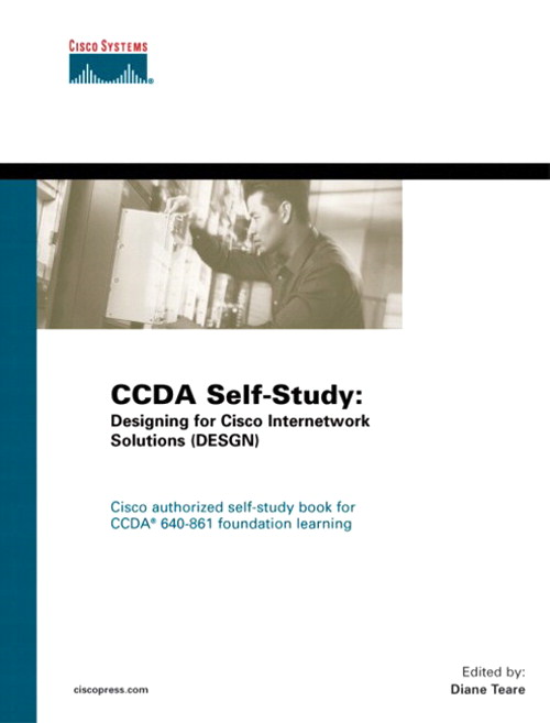CCDA Self-Study: Designing for Cisco Internetwork Solutions (DESGN) 640-861