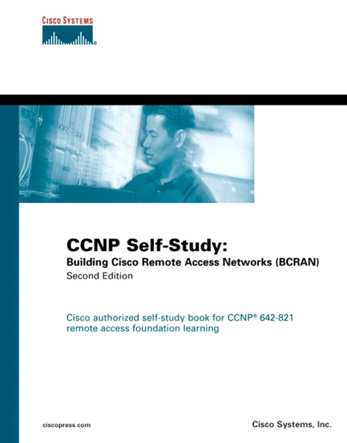 CCNP Self-Study: Building Cisco Remote Access Networks (BCRAN), 2nd Edition