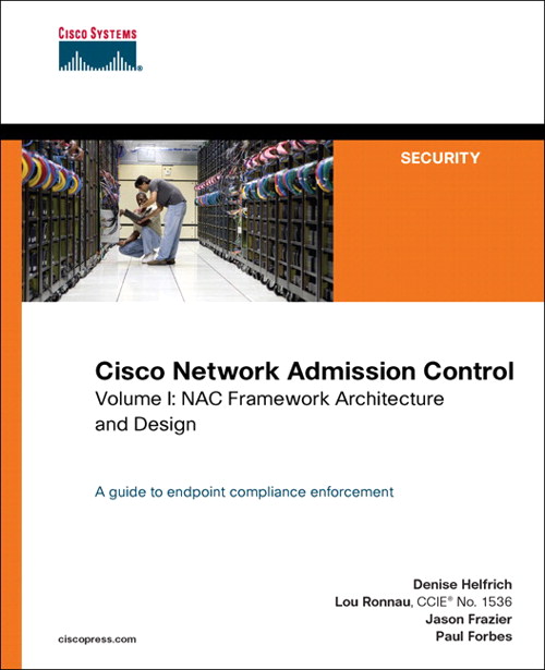 Cisco Network Admission Control, Volume I: NAC Framework Architecture and Design
