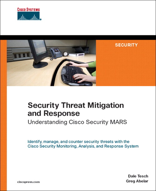 Security Threat Mitigation and Response: Understanding Cisco Security MARS