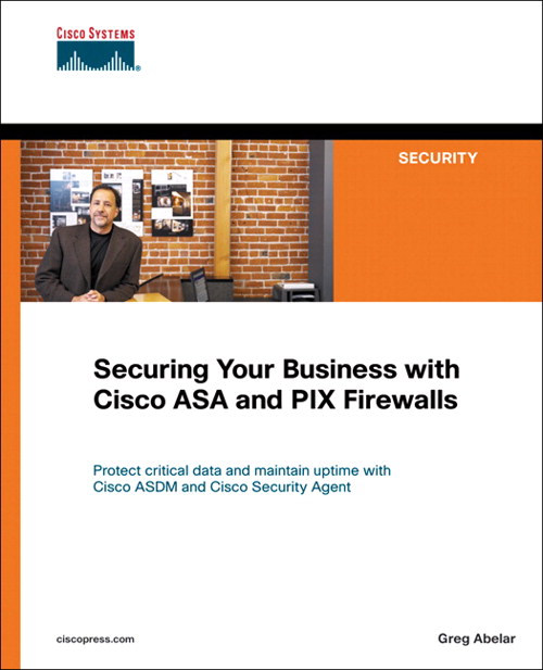 Securing Your Business with Cisco ASA and PIX Firewalls