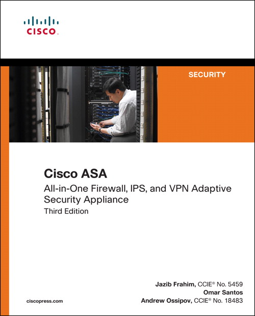 Cisco ASA: All-in-one Next-Generation Firewall, IPS, and VPN Services, 3rd Edition