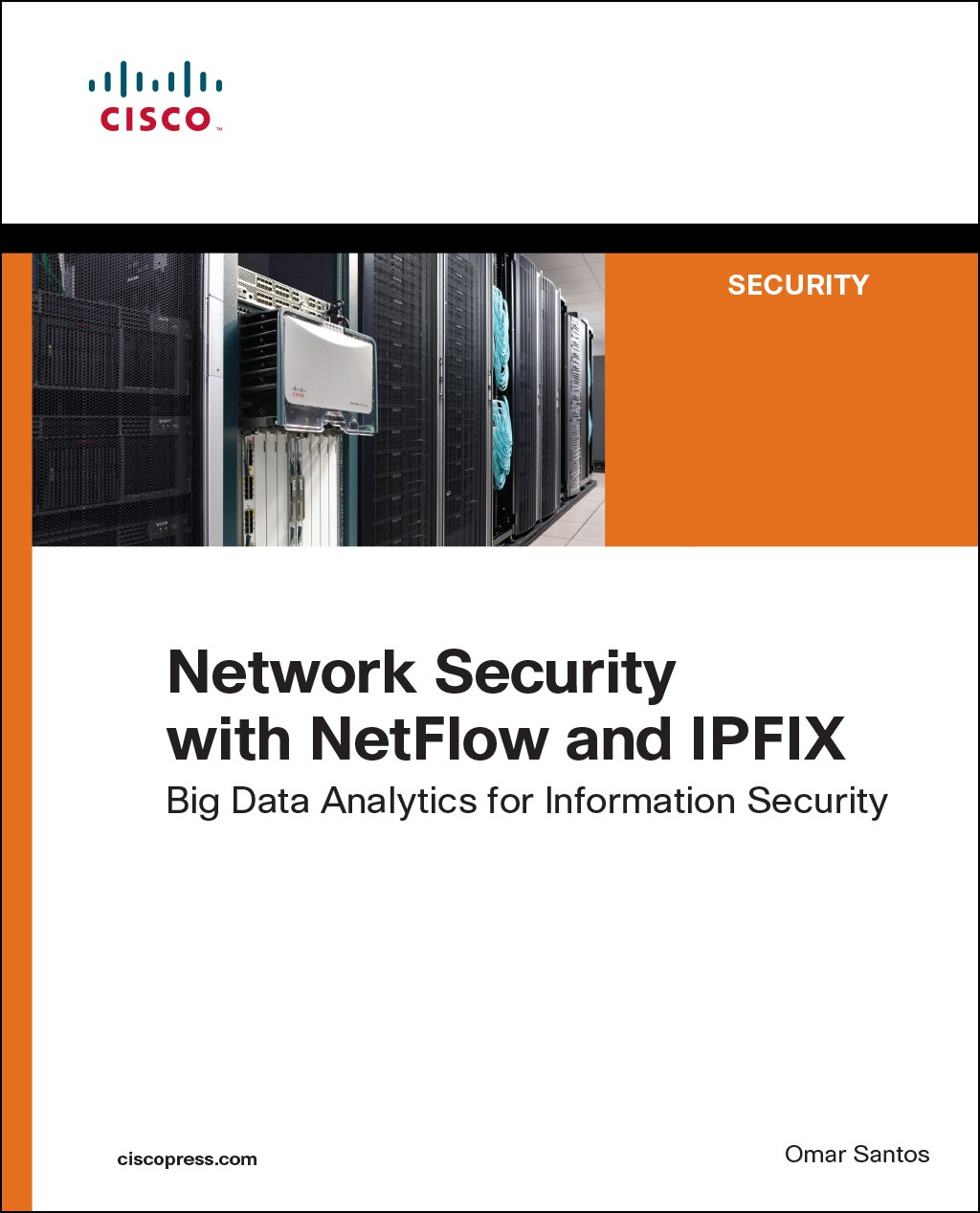 Network Security with NetFlow and IPFIX: Big Data Analytics for Information Security