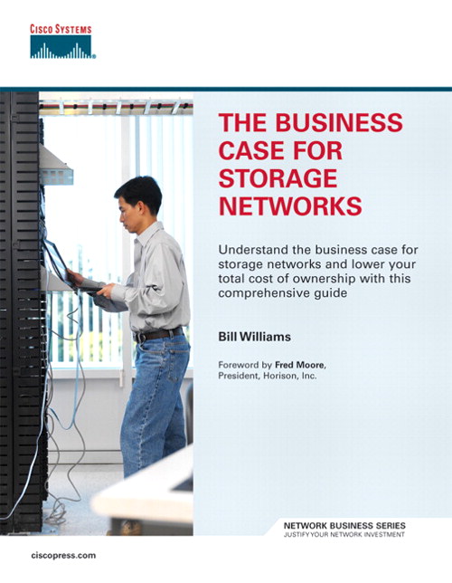 Business Case for Storage Networks, The