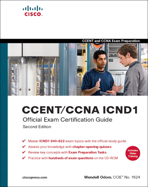 CCENT/CCNA ICND1 Official Exam Certification Guide (CCENT Exam 640-822 and CCNA Exam 640-802), 2nd Edition