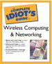 Complete Idiot's Guide® to Wireless Computing and Networking, The