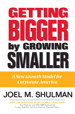 Getting Bigger by Growing Smaller: A New Growth Model for Corporate America