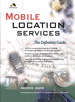 Mobile Location Services: The Definitive Guide