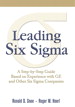 Leading Six Sigma: A Step-by-Step Guide Based on Experience with GE and Other Six Sigma Companies