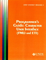UNIX System V Release 4 Programmer's Guide Character User Interface (FMLI and ETI)