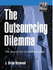 Outsourcing Dilemma, The: The Search for Competitiveness