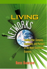 Living Networks: Leading Your Company, Customers, and Partners in the Hyper-Connected Economy