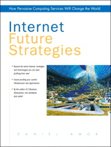 Internet Future Strategies: How Pervasive Computing Services Will Change the World