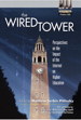 Wired Tower, The: Perspectives on the Impact of the Internet on Higher Education