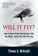 Will It Fly? How to Know if Your New Business Idea Has Wings...Before You Take the Leap