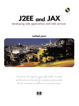 J2EE and JAX: Developing Web Applications and Web Services