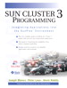 Sun Cluster 3 Programming: Integrating Applications into the SunPlex Environment
