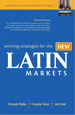 Winning Strategies for the New Latin Markets