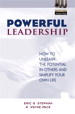 Powerful Leadership: How to Unleash the Potential in Others and Simplify Your Own Life