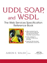 UDDI, SOAP, and WSDL: The Web Services Specification Reference Book