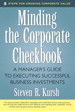 Minding the Corporate Checkbook: A Manager's Guide to Executing Successful Business Investments