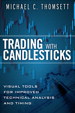 Trading with Candlesticks: Visual Tools for Improved Technical Analysis and Timing