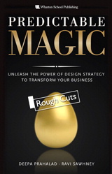 Predictable Magic: Unleash the Power of Design Strategy to Transform Your Business, Rough Cuts