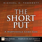 Short Put, a Worthwhile Cash Cow, The