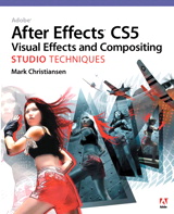 Adobe After Effects CS5 Visual Effects and Compositing Studio Techniques