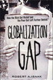 Globalization Gap, The: How the Rich Get Richer and the Poor Get Left Further Behind