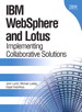 IBM WebSphere and Lotus: Implementing Collaborative Solutions