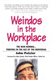 Weirdos in the Workplace: The New Normal--Thriving in the Age of the Individual